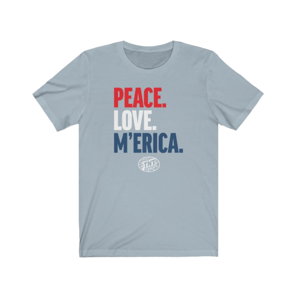Peace. Love. M'erica. T-Shirt Firework Apparel Peace. Love. M'erica. T Shirt