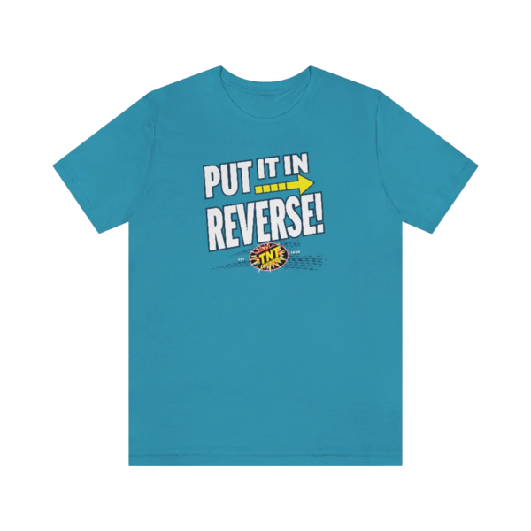 Put it in Reverse Tee Firework Apparel Put It In Reverse Tee